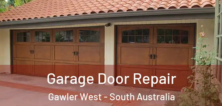 Garage Door Repair Gawler West - South Australia