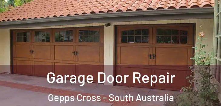 Garage Door Repair Gepps Cross - South Australia