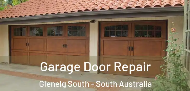 Garage Door Repair Glenelg South - South Australia