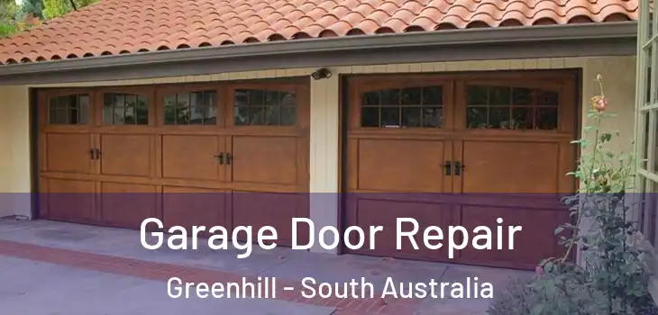 Garage Door Repair Greenhill - South Australia