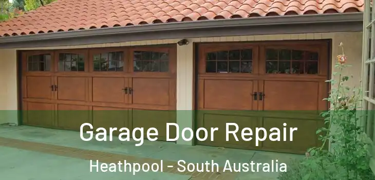 Garage Door Repair Heathpool - South Australia