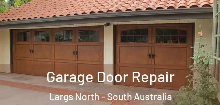 Garage Door Repair Largs North - South Australia