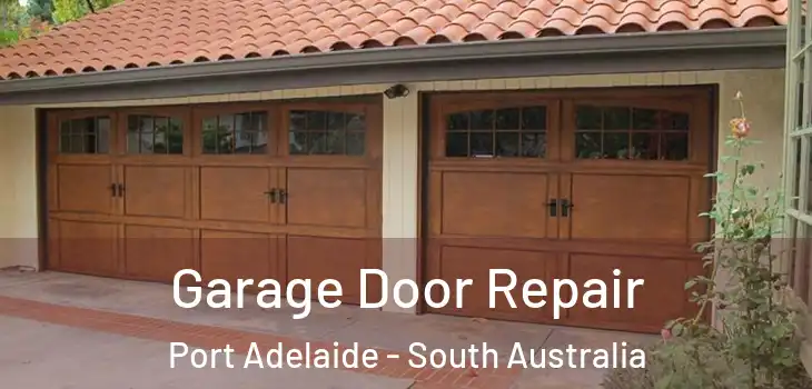 Garage Door Repair Port Adelaide - South Australia