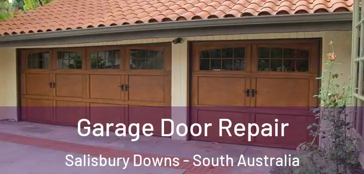Garage Door Repair Salisbury Downs - South Australia