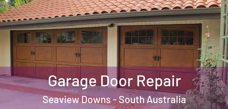 Garage Door Repair Seaview Downs - South Australia