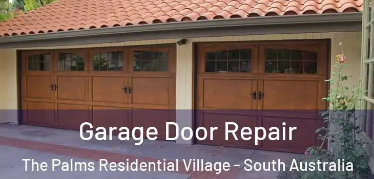 Garage Door Repair The Palms Residential Village - South Australia