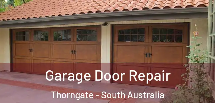 Garage Door Repair Thorngate - South Australia