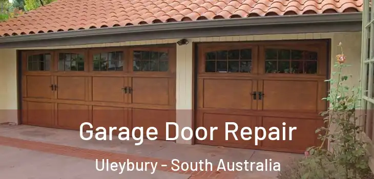 Garage Door Repair Uleybury - South Australia