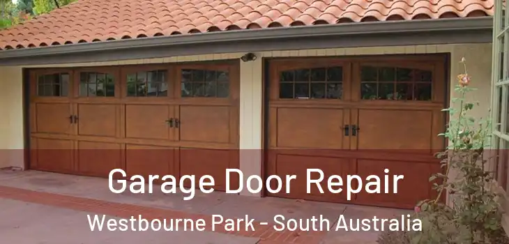 Garage Door Repair Westbourne Park - South Australia