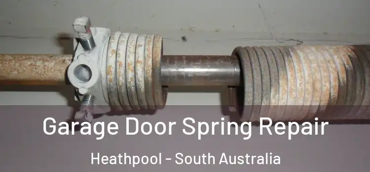 Garage Door Spring Repair Heathpool - South Australia