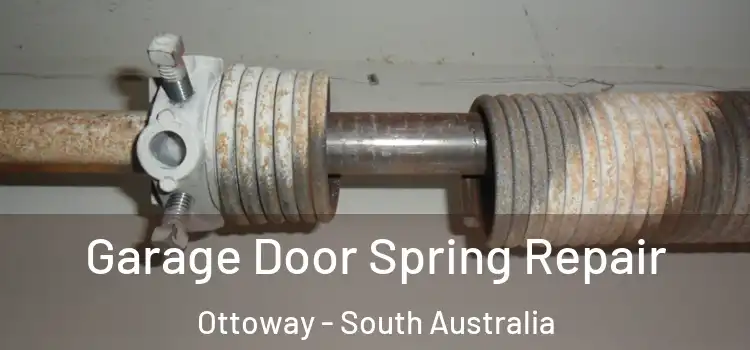 Garage Door Spring Repair Ottoway - South Australia