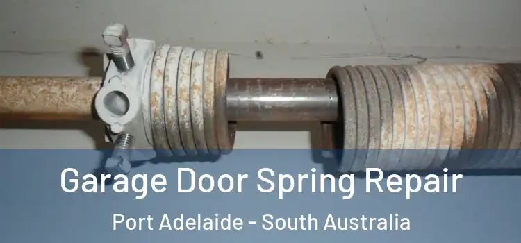 Garage Door Spring Repair Port Adelaide - South Australia