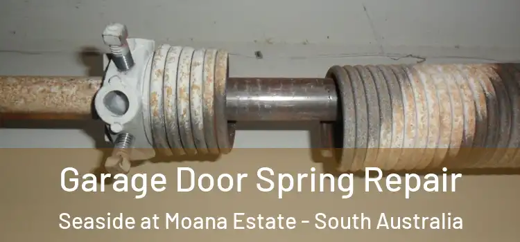 Garage Door Spring Repair Seaside at Moana Estate - South Australia
