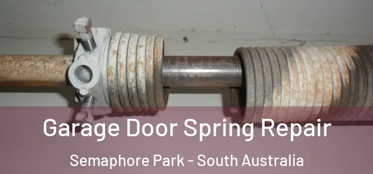 Garage Door Spring Repair Semaphore Park - South Australia