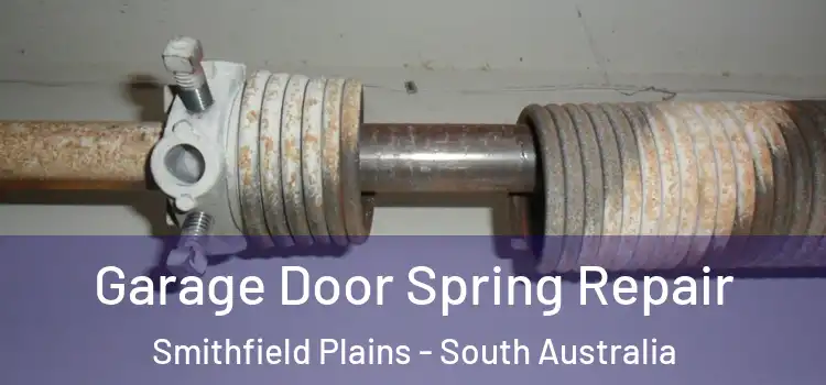 Garage Door Spring Repair Smithfield Plains - South Australia