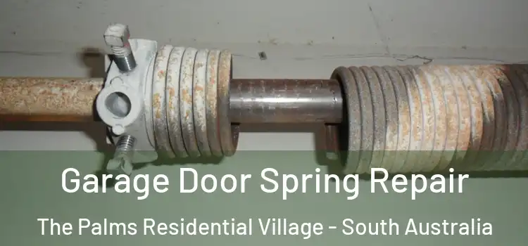 Garage Door Spring Repair The Palms Residential Village - South Australia