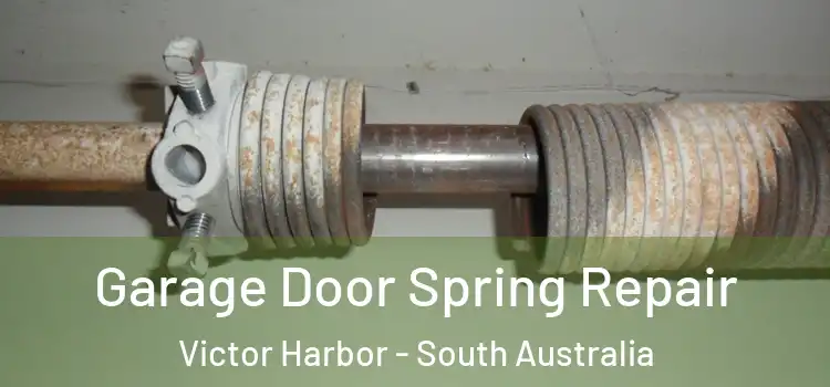 Garage Door Spring Repair Victor Harbor - South Australia