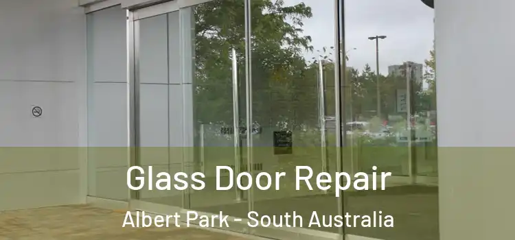 Glass Door Repair Albert Park - South Australia