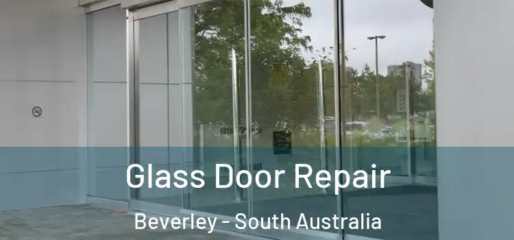 Glass Door Repair Beverley - South Australia