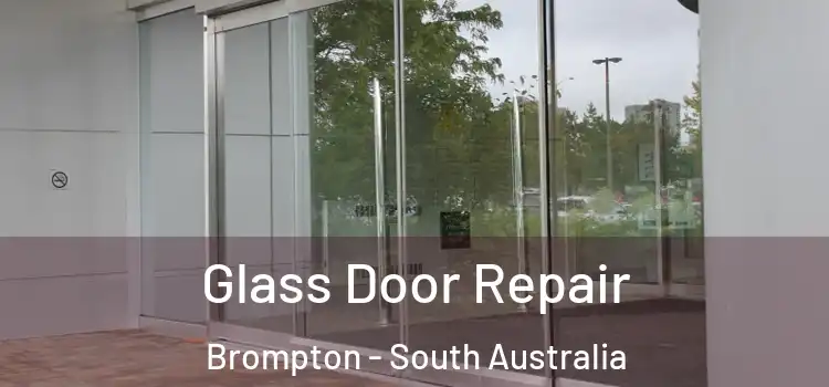 Glass Door Repair Brompton - South Australia