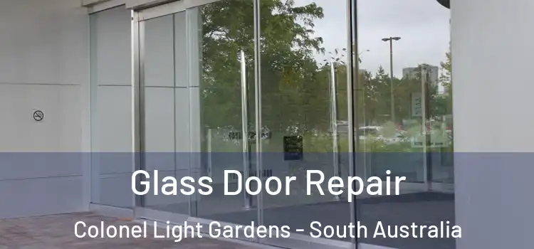 Glass Door Repair Colonel Light Gardens - South Australia