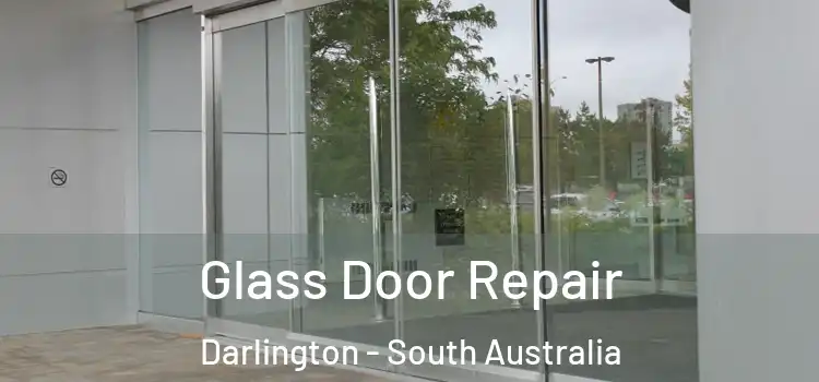 Glass Door Repair Darlington - South Australia