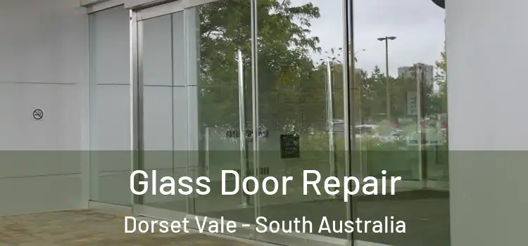 Glass Door Repair Dorset Vale - South Australia