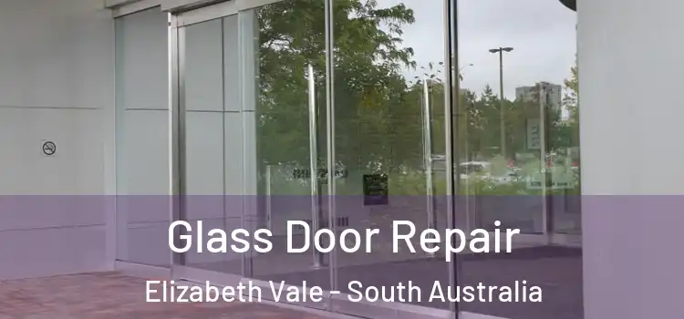 Glass Door Repair Elizabeth Vale - South Australia