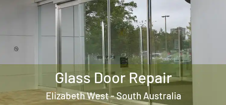 Glass Door Repair Elizabeth West - South Australia