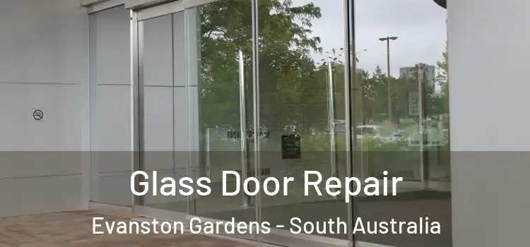 Glass Door Repair Evanston Gardens - South Australia