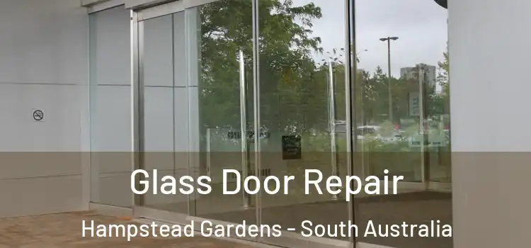 Glass Door Repair Hampstead Gardens - South Australia