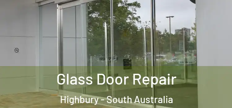 Glass Door Repair Highbury - South Australia