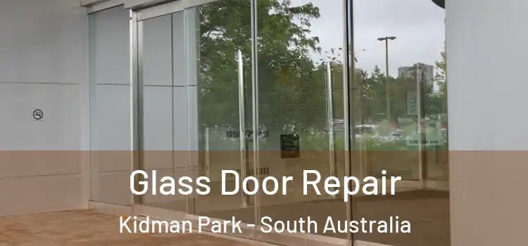 Glass Door Repair Kidman Park - South Australia