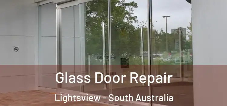 Glass Door Repair Lightsview - South Australia