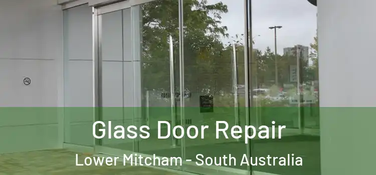 Glass Door Repair Lower Mitcham - South Australia