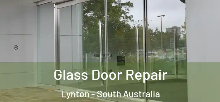 Glass Door Repair Lynton - South Australia