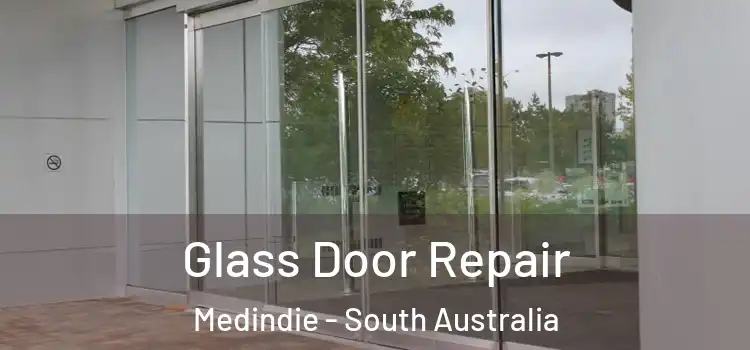 Glass Door Repair Medindie - South Australia