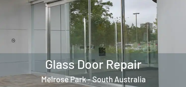 Glass Door Repair Melrose Park - South Australia