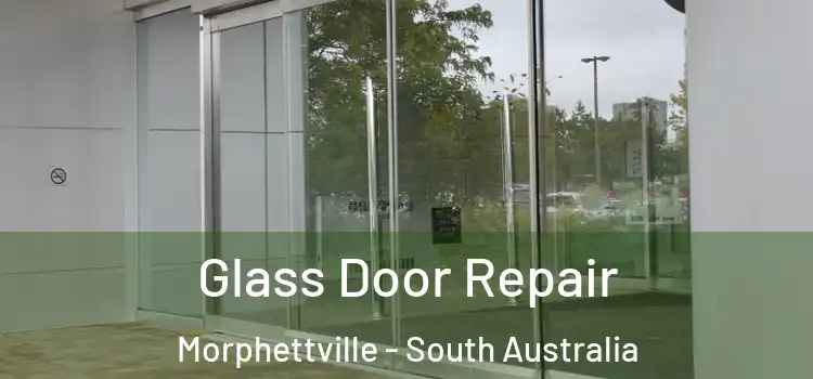 Glass Door Repair Morphettville - South Australia