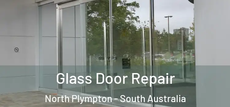Glass Door Repair North Plympton - South Australia