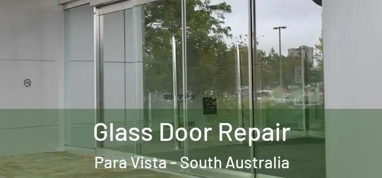 Glass Door Repair Para Vista - South Australia