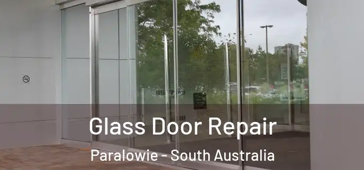 Glass Door Repair Paralowie - South Australia
