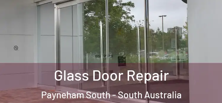 Glass Door Repair Payneham South - South Australia