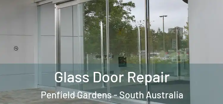 Glass Door Repair Penfield Gardens - South Australia