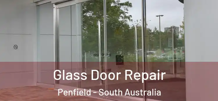 Glass Door Repair Penfield - South Australia