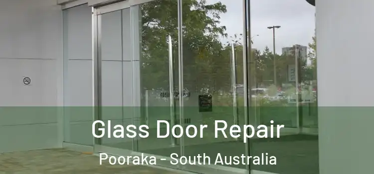 Glass Door Repair Pooraka - South Australia