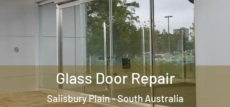 Glass Door Repair Salisbury Plain - South Australia