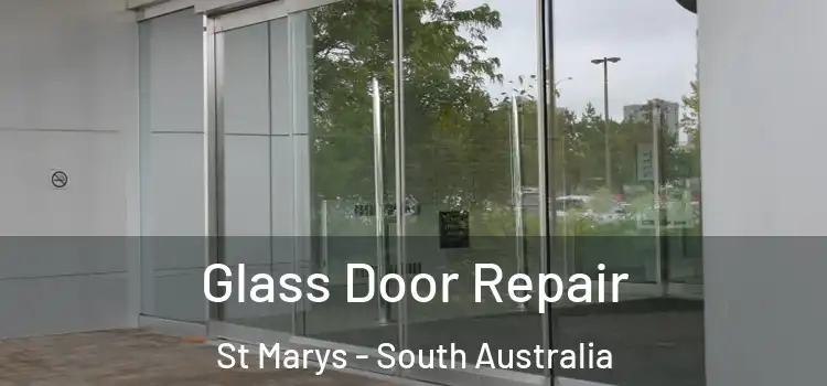 Glass Door Repair St Marys - South Australia