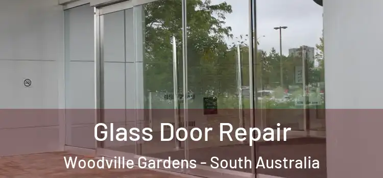 Glass Door Repair Woodville Gardens - South Australia