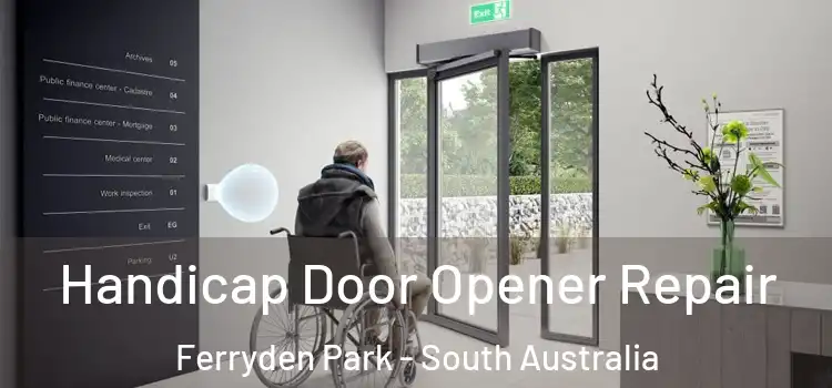 Handicap Door Opener Repair Ferryden Park - South Australia